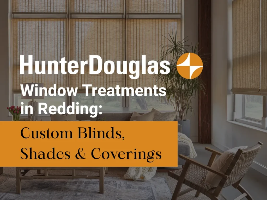 Hunter Douglas Window Treatments in Redding